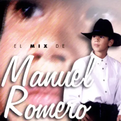 El Mix De Manuel Romero - Manuel Romero El Mix De Manuel Romero - Manuel Romero