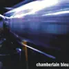 Chamberlain Bleu album lyrics, reviews, download