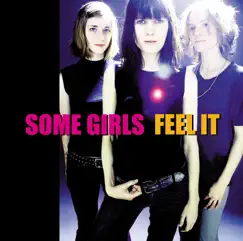 Feel It by Some Girls album reviews, ratings, credits