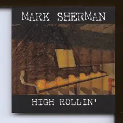 High Rollin' by Mark Sherman album reviews, ratings, credits