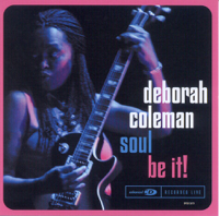 Deborah Coleman - Soul Be It! artwork