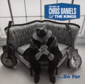 The Best of Chris Daniels and the Kings... So Far