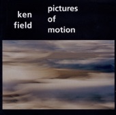 Ken Field - Pictures of Motion