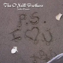 P.S. I Love U - The O'Neill Brothers