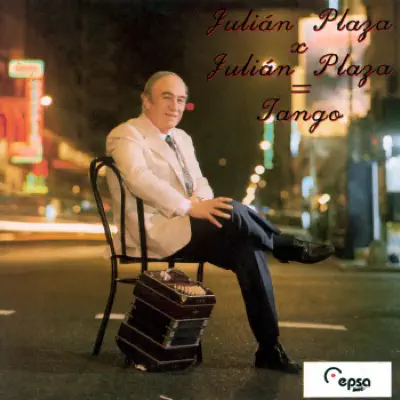 Julian Plaza X Julian Plaza = Tango - Julián Plaza