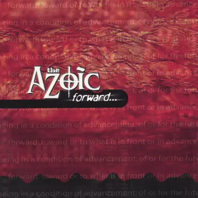 forward... - The Azoic forward... - The Azoic