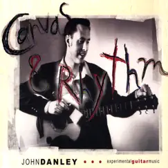 Canvas & Rhythm by John Danley album reviews, ratings, credits