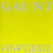 Gaunt - Kryptonite