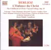 Berlioz: L'Enfance du Christ album lyrics, reviews, download