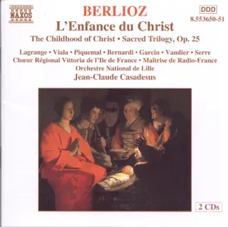 The Childhood of Christ, Op. 25: Part I, Herod's Dream: Scene 1, Noctunal March by Antoine Garcin, Etienne Vandier, Fernand Bernadi, Jean-Claude Casadesus, Jean-Louis Serre, Jean-Luc Viala, Lille National Orchestre, Michel Piquemal & Michele Lagrange song reviws