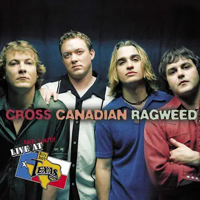 Live at Billy Bob's Texas: Cross Canadian Ragweed - Cross Canadian Ragweed Live at Billy Bob's Texas: Cross Canadian Ragweed - Cross Canadian Ragweed