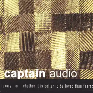 ladda ner album Captain Audio - Luxury Or Whether It Is Better To Be Loved Than Feared