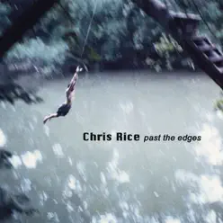 Past the Edges - Chris Rice