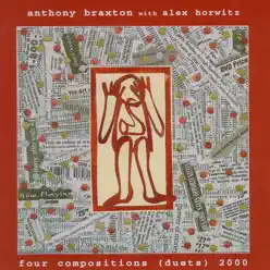 Four Compositions (Duets) 2000 - Anthony Braxton Four Compositions (Duets) 2000 - Anthony Braxton