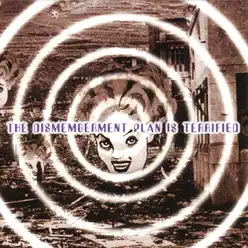 The Dismemberment Plan Is Terrified - Dismemberment Plan