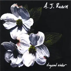 Dogwood Winter by A.J. Roach album reviews, ratings, credits