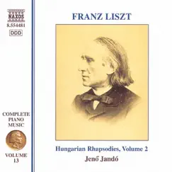 Liszt: Complete Piano Music, Vol. 13 (Hungarian Rhaposodies, Vol. 2) by Jenő Jandó album reviews, ratings, credits