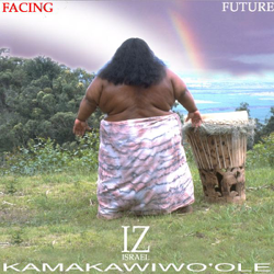 Facing Future - Israel Kamakawiwo'ole Cover Art