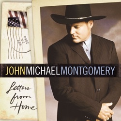 John Michael Montgomery - Letters from Home