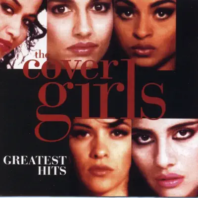 The Cover Girls: Greatest Hits - The Cover Girls The Cover Girls: Greatest Hits - The Cover Girls
