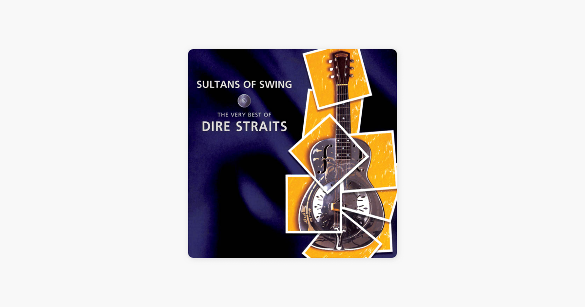 Sultans Of Swing The Very Best Of Dire Straits By Dire Straits Mark Knopfler