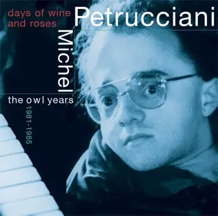 télécharger l'album Michel Petrucciani - Days Of Wine And Roses The Owl Years 1981 1985