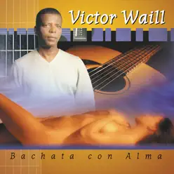 Bachata con Alma - Victor Waill Bachata con Alma - Victor Waill
