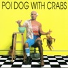 Poi Dog With Crabs