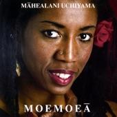 Mahealani Uchiyama - Moemoea