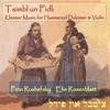 Tsimbl Un Fidl: Klezmer Music for Hammered Dulcimer & Violin