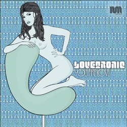 Lovetronic - You Are Love (After Hours Payback Session)
