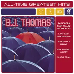 All-Time Greatest Hits: B.J. Thomas (Re-Recorded Versions) - B. J. Thomas