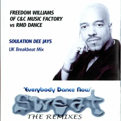 SWEAT 3 (The Remixes) Feat. FREEDOM WILLIAMS - C+C Music Factory