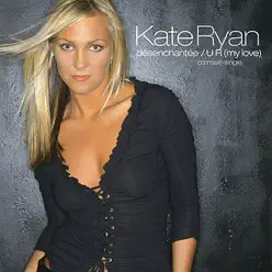 Désenchantée / U R (My Love) - EP - Kate Ryan