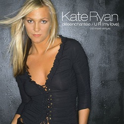 Kate Ryan - Désenchantée