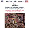 Lazarof: Tableaux For Piano And Orchestra, Symphony No. 2, Violin Concerto album lyrics, reviews, download