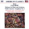 Lazarof: Tableaux For Piano And Orchestra, Symphony No. 2, Violin Concerto