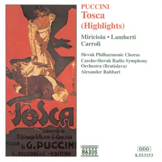 Puccini: Tosca (Highlights) by Alexander Rahbari, Giorgio Lamberti, Nelly Miricioiu, Silvano Carroli, Slovak Philharmonic Chorus & Slovak Radio Symphony Orchestra album reviews, ratings, credits