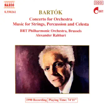 Bartók: Concerto for Orchestra - Music for Strings, Percussion and Celesta by Alexander Rahbari & Belgian Radio and Television Philharmonic Orchestra album reviews, ratings, credits