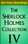 The Sherlock Holmes Collection IV (Unabridged)
