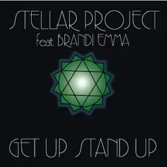 Get Up Stand Up - EP by Stellar Project featuring Brandi Emma album reviews, ratings, credits