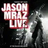 Tonight, Not Again - Jason Mraz Live at the Eagles Ballroom album lyrics, reviews, download