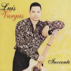 Inocente by Luis Vargas album reviews, ratings, credits