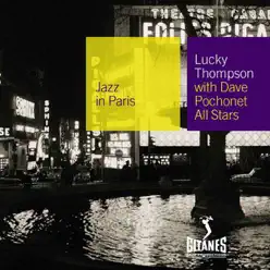 Jazz In Paris, Vol. 73: Lucky Thompson With Dave Pochonet All Stars - Lucky Thompson Jazz In Paris, Vol. 73: Lucky Thompson With Dave Pochonet All Stars - Lucky Thompson