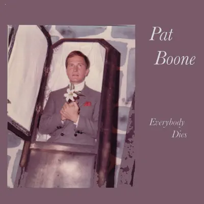Everybody Dies - Single - Pat Boone