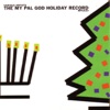 The My Pal God Holiday Record, Vol. 1