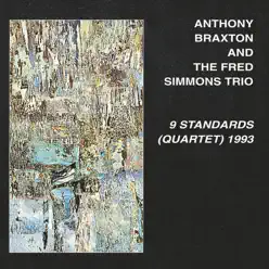 9 Standards (Quartet) 1993 - Anthony Braxton 9 Standards (Quartet) 1993 - Anthony Braxton