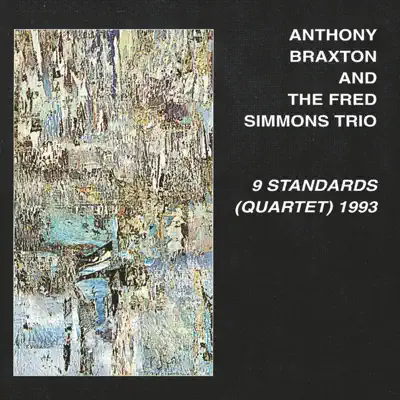 9 Standards (Quartet) 1993 - Anthony Braxton