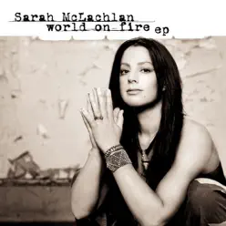World On Fire - EP - Sarah Mclachlan World On Fire - EP - Sarah Mclachlan