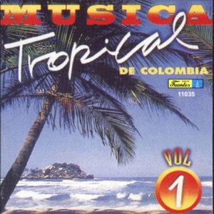 Musica Tropical de Colombia, Vol. 1